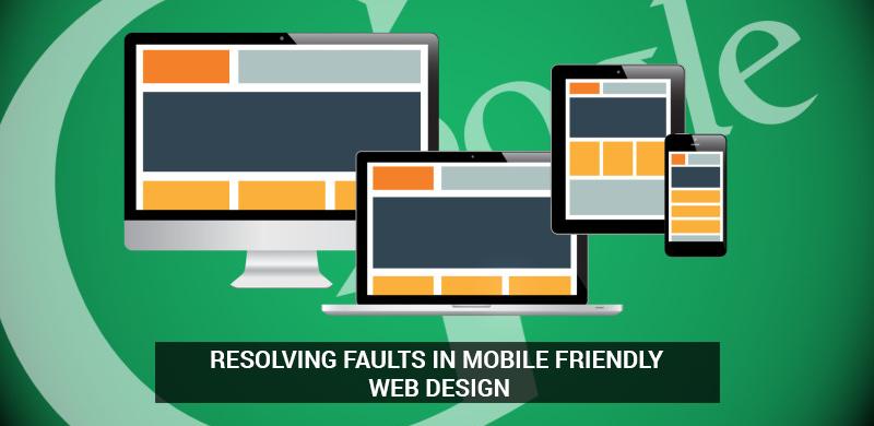 Resolving faults in Mobile Friendly Web Design